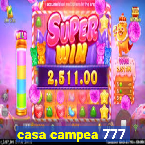 casa campea 777